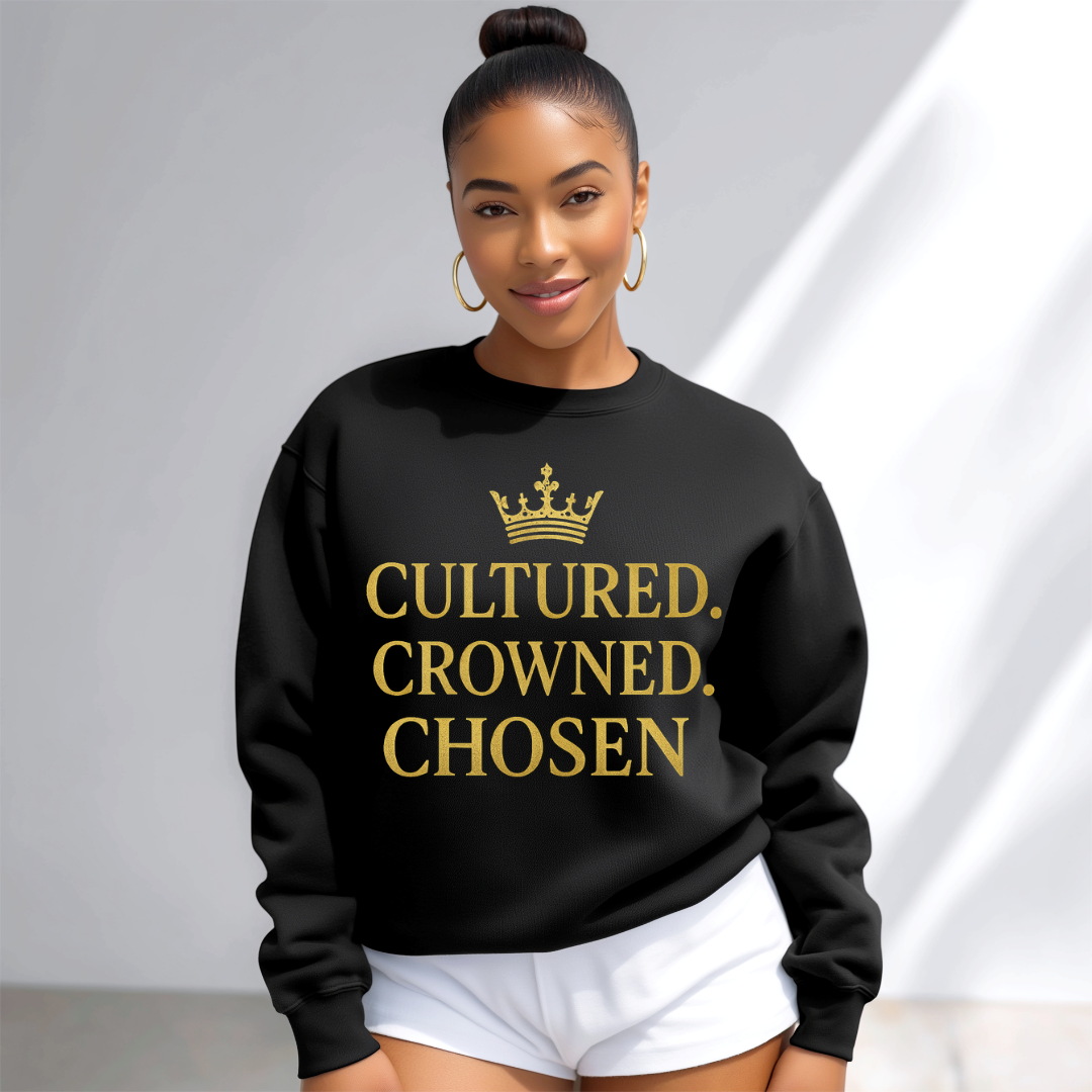 Cultured Crowned Chosen Sweatshirt