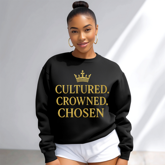 Cultured Crowned Chosen Sweatshirt