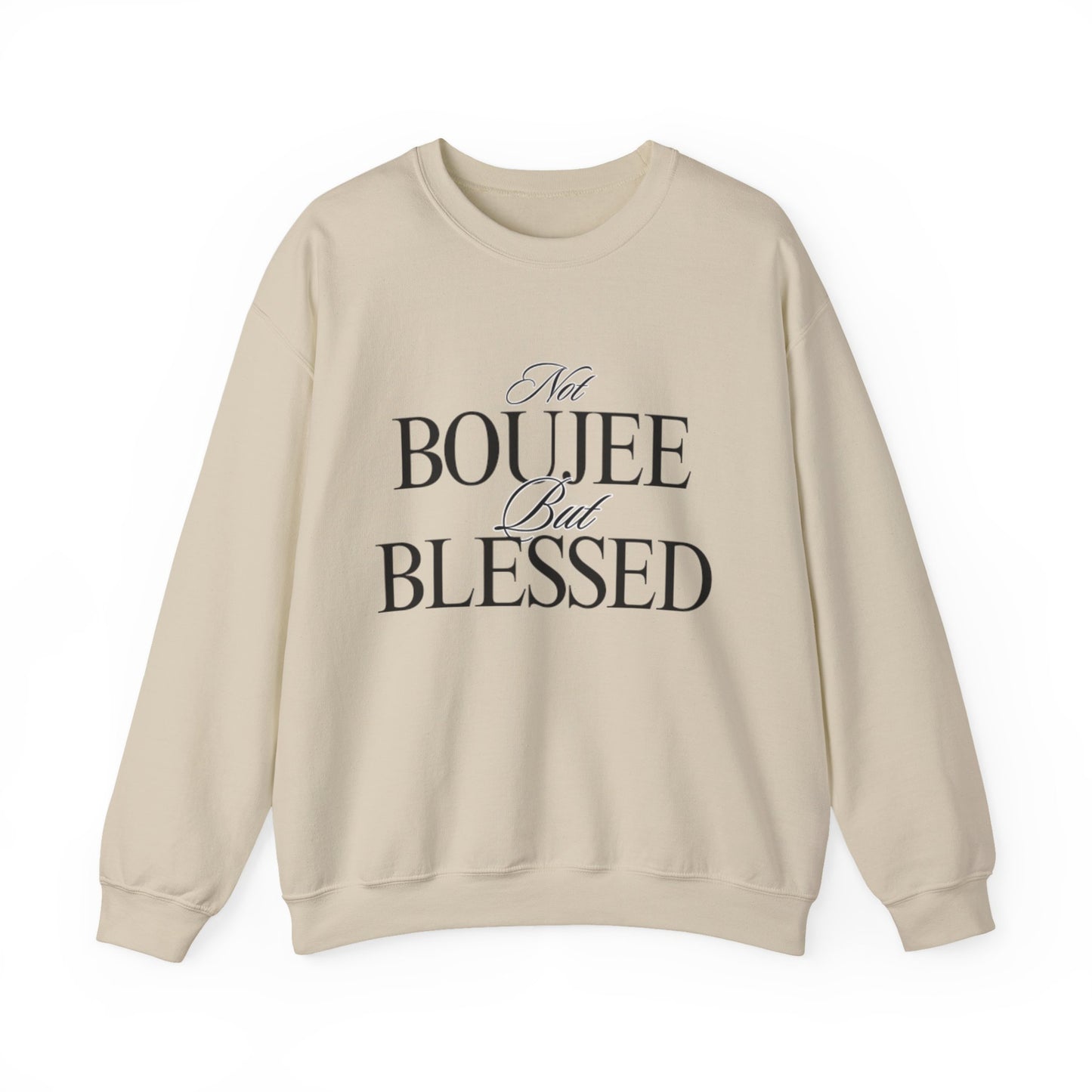 Not Boujee Sweatshirt