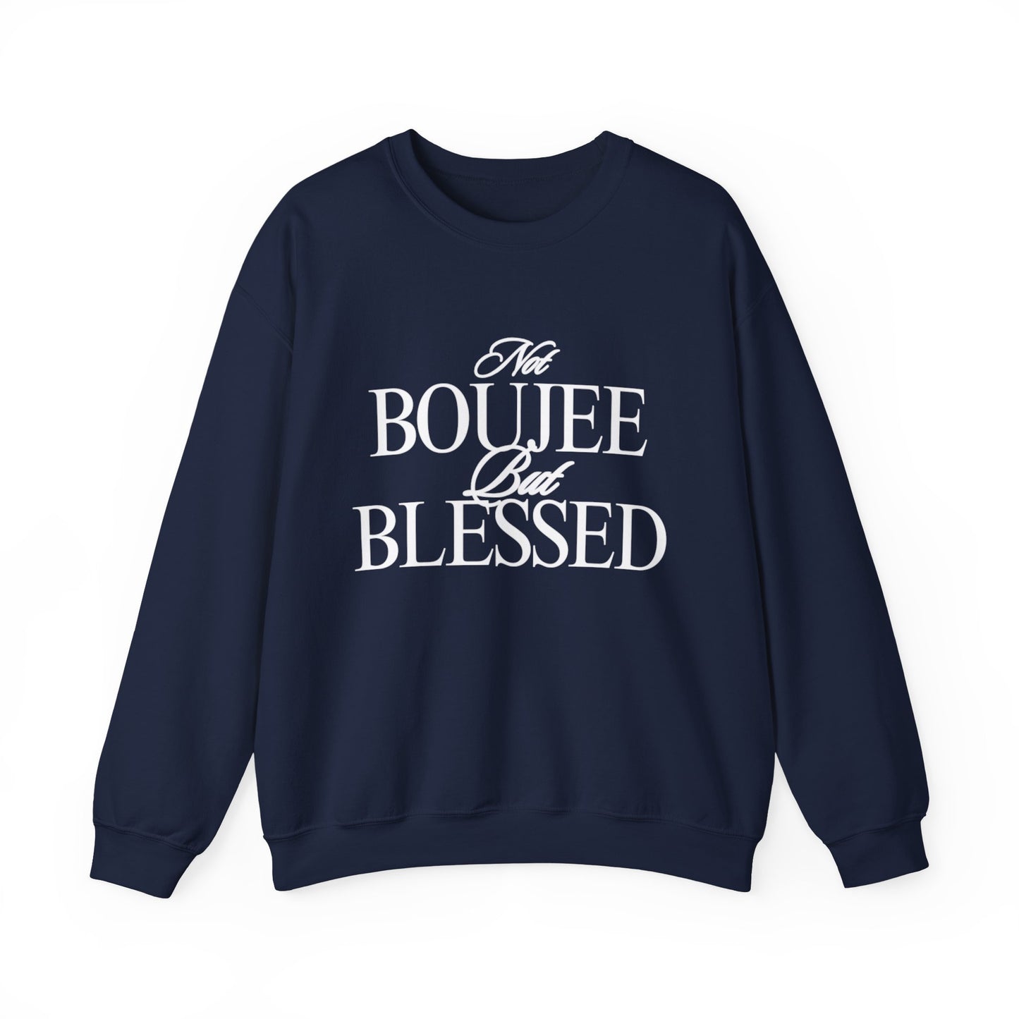 Not Boujee Sweatshirt